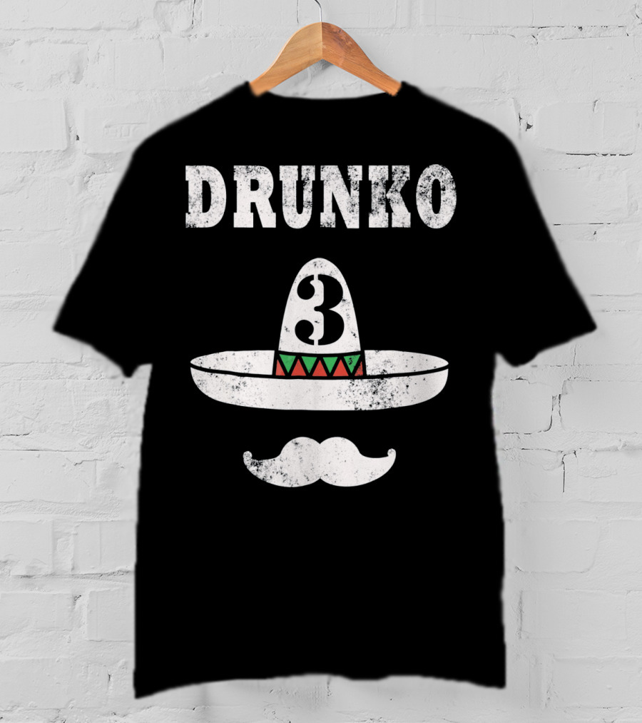 Drunko 3 Cinco De Mayo Sombrero Moustache Distress T-Shirt