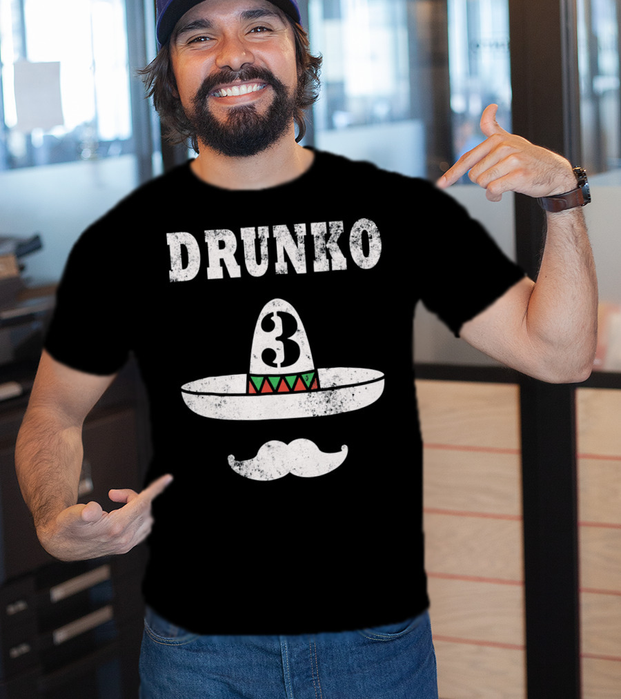 Drunko 3 Cinco De Mayo Sombrero Moustache Distress T-Shirt