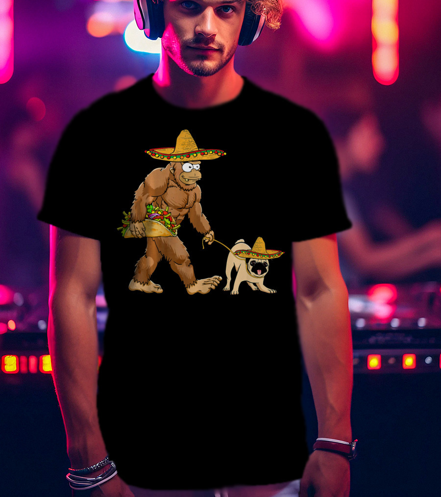 Bigfoot Sombrero Taco Pug Dog Cinco De Mayo T-Shirt
