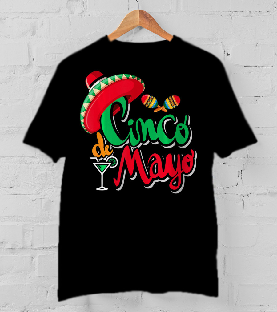 Cinco De Mayo Mexican Sombrero Maracas Drink May 5th Dr T-Shirt