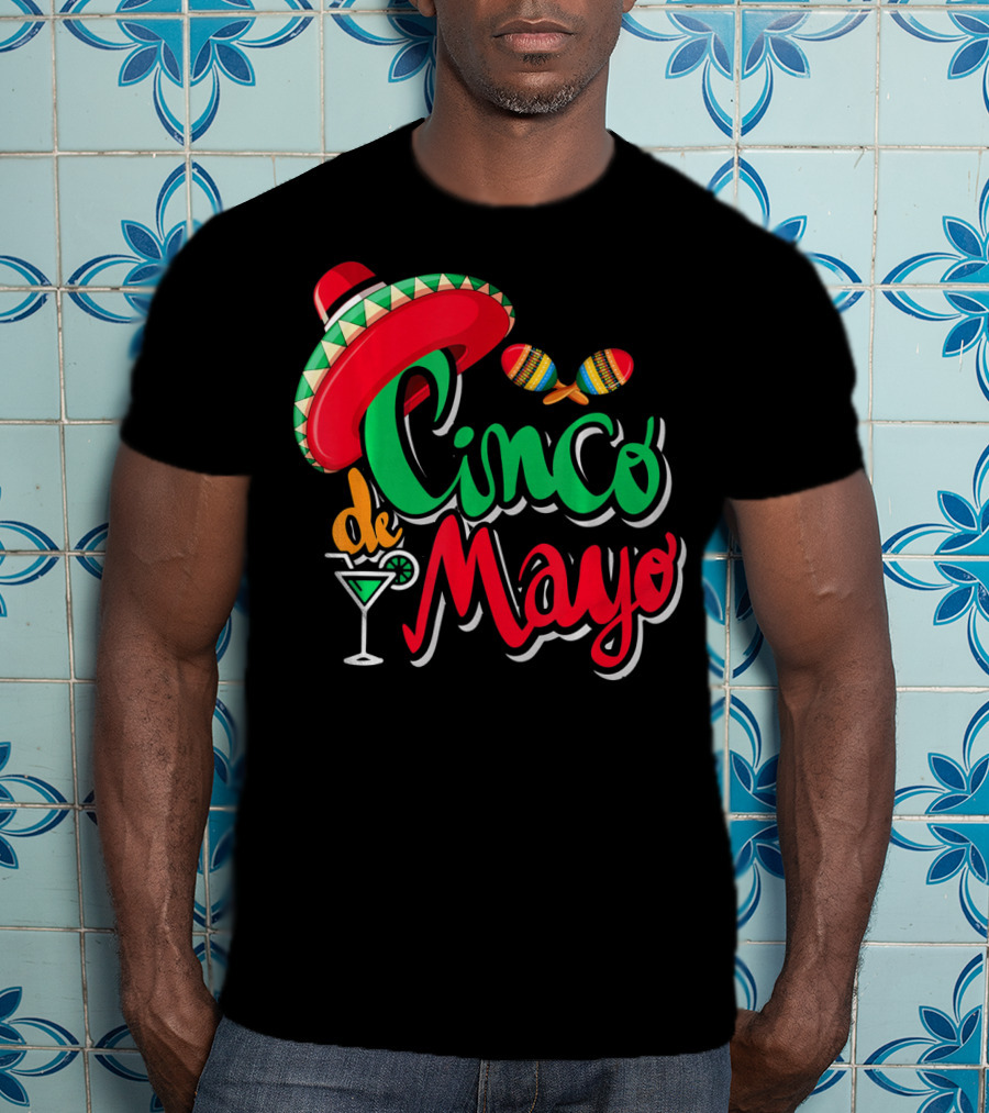 Cinco De Mayo Mexican Sombrero Maracas Drink May 5th Dr T-Shirt