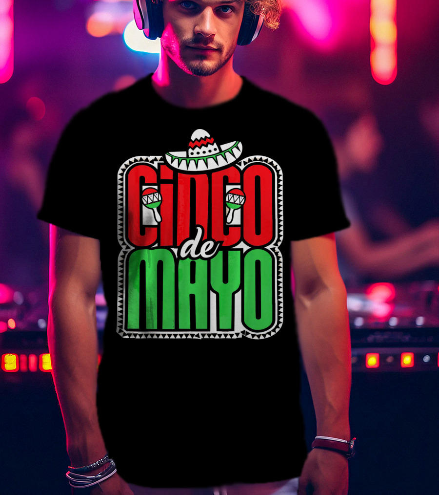 Cinco De Mayo Mexican Celebration Sombrero Maracas T-Shirt