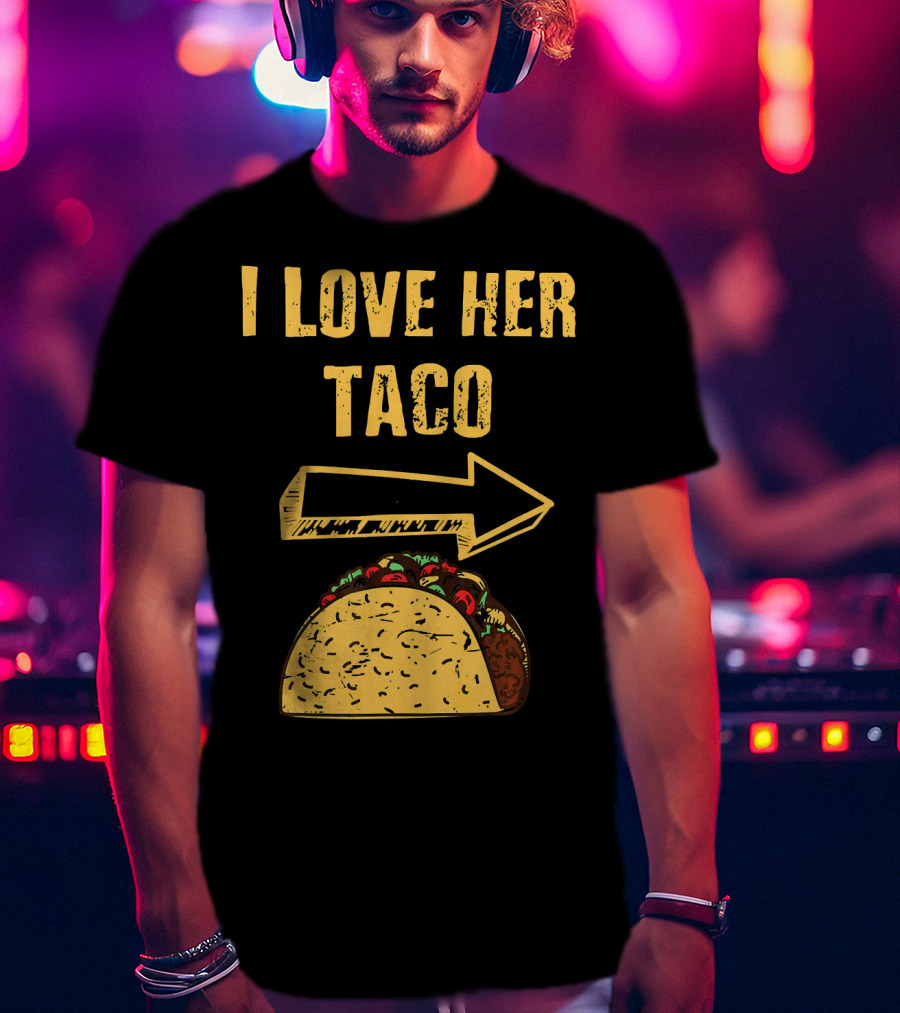 I Love Her Taco Arrow Matching Couple Cinc T-Shirt