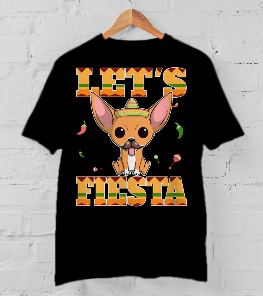 Let's Fiesta Chihuahua Dog Cinco DE Mayo Sombrero T-Shirt