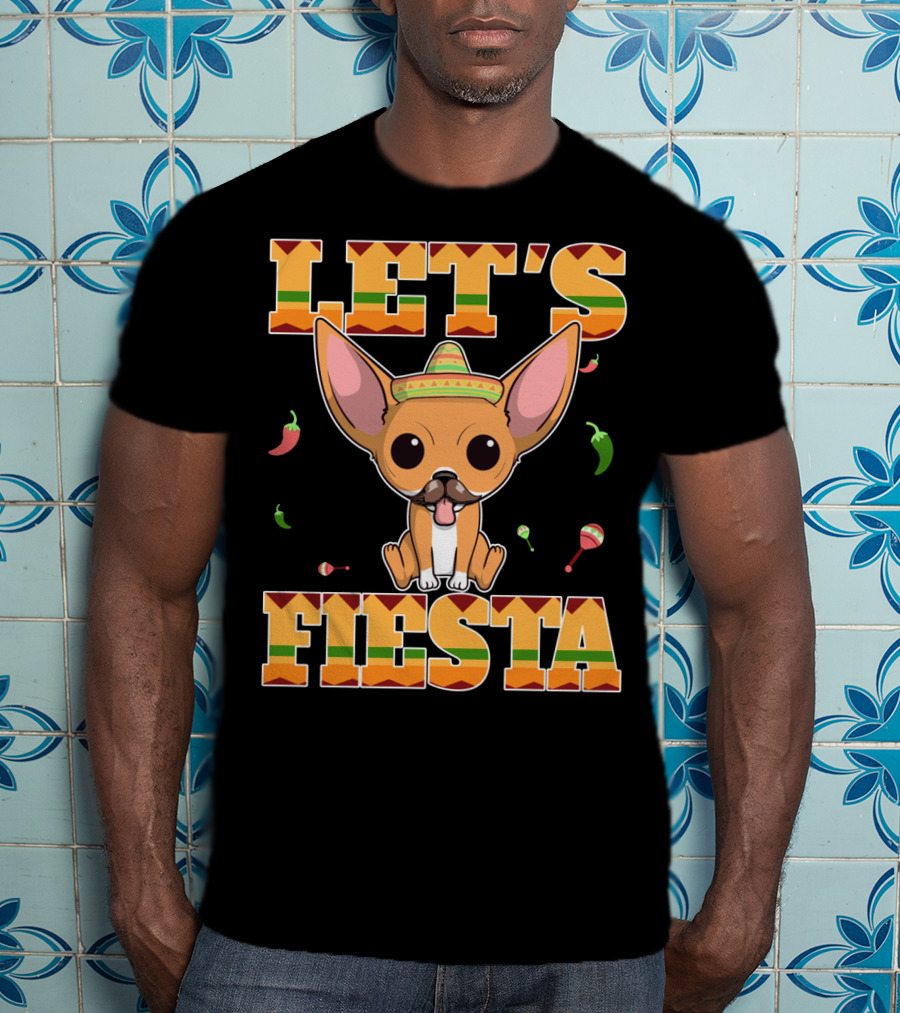 Let's Fiesta Chihuahua Dog Cinco DE Mayo Sombrero T-Shirt