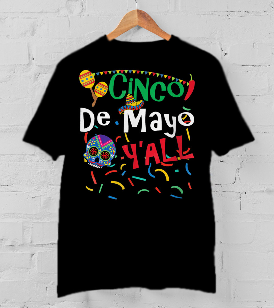Cinco De Mayo Y'all Colorful Skull Maracas Sombrero T-Shirt