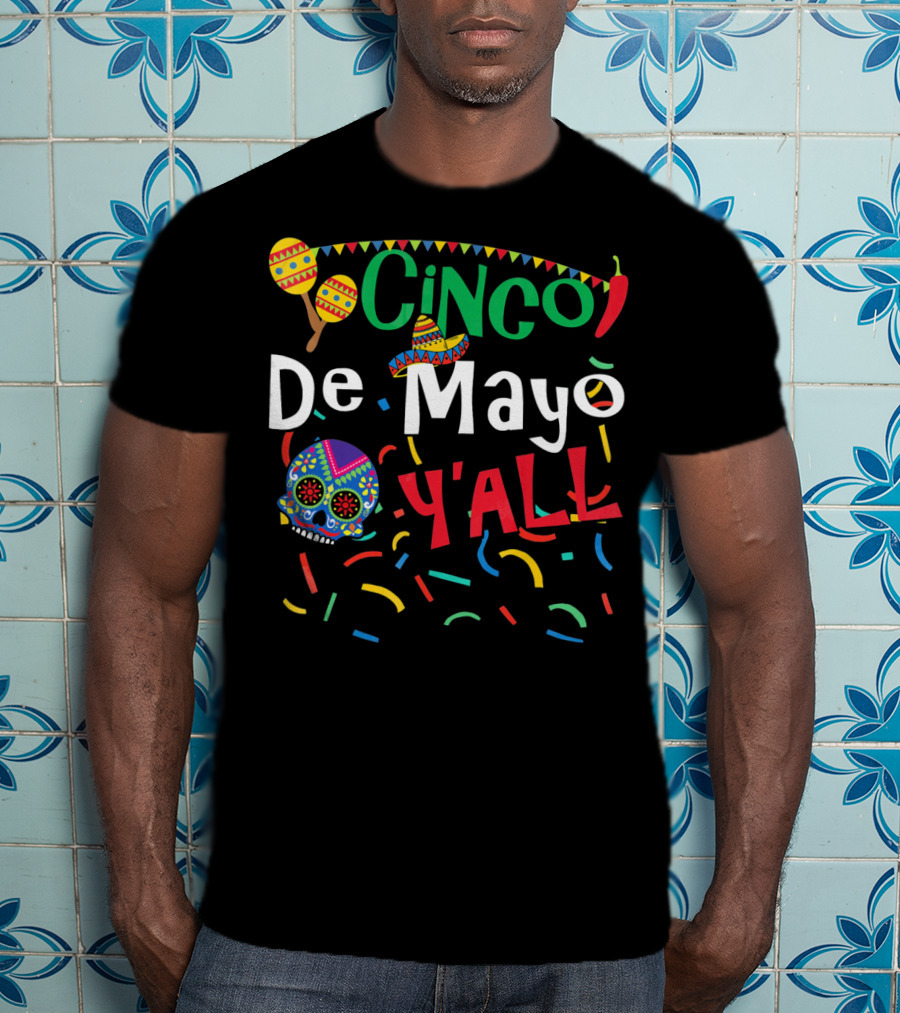 Cinco De Mayo Y'all Colorful Skull Maracas Sombrero T-Shirt