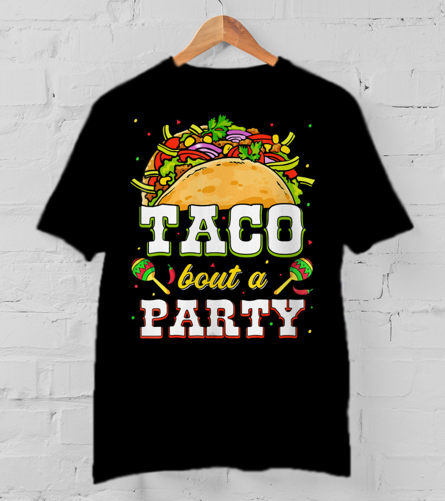 Taco Bout A Party With Colorful Maracas And Taco Design For Taco Tuesday T-Shirt