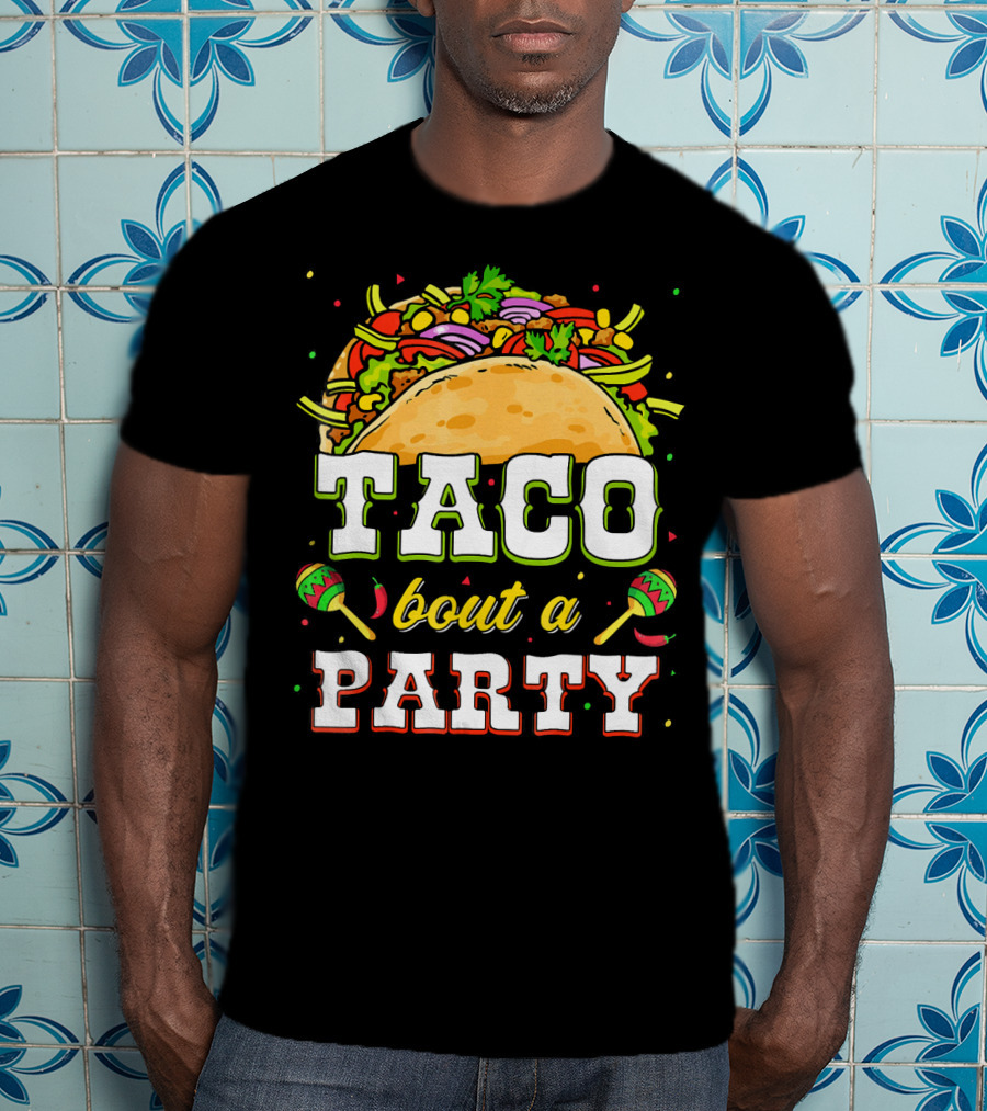 Taco Bout A Party With Colorful Maracas And Taco Design For Taco Tuesday T-Shirt
