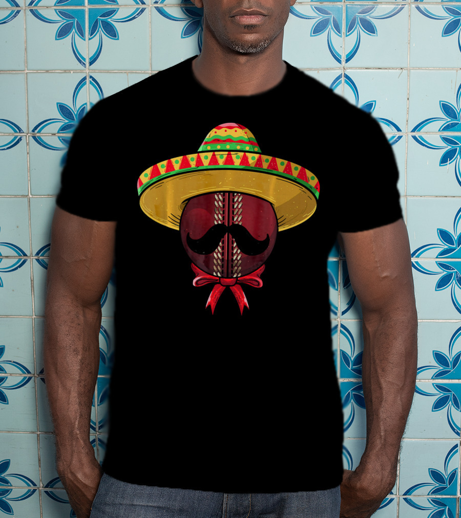 Cinco De Mayo Sombrero Cricket Ball Mustache T-Shirt