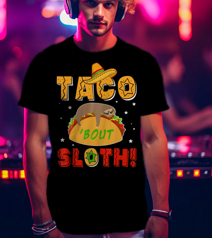 Taco 'Bout Sloth Sombrero Funny Cinco De Mayo T-Shirt