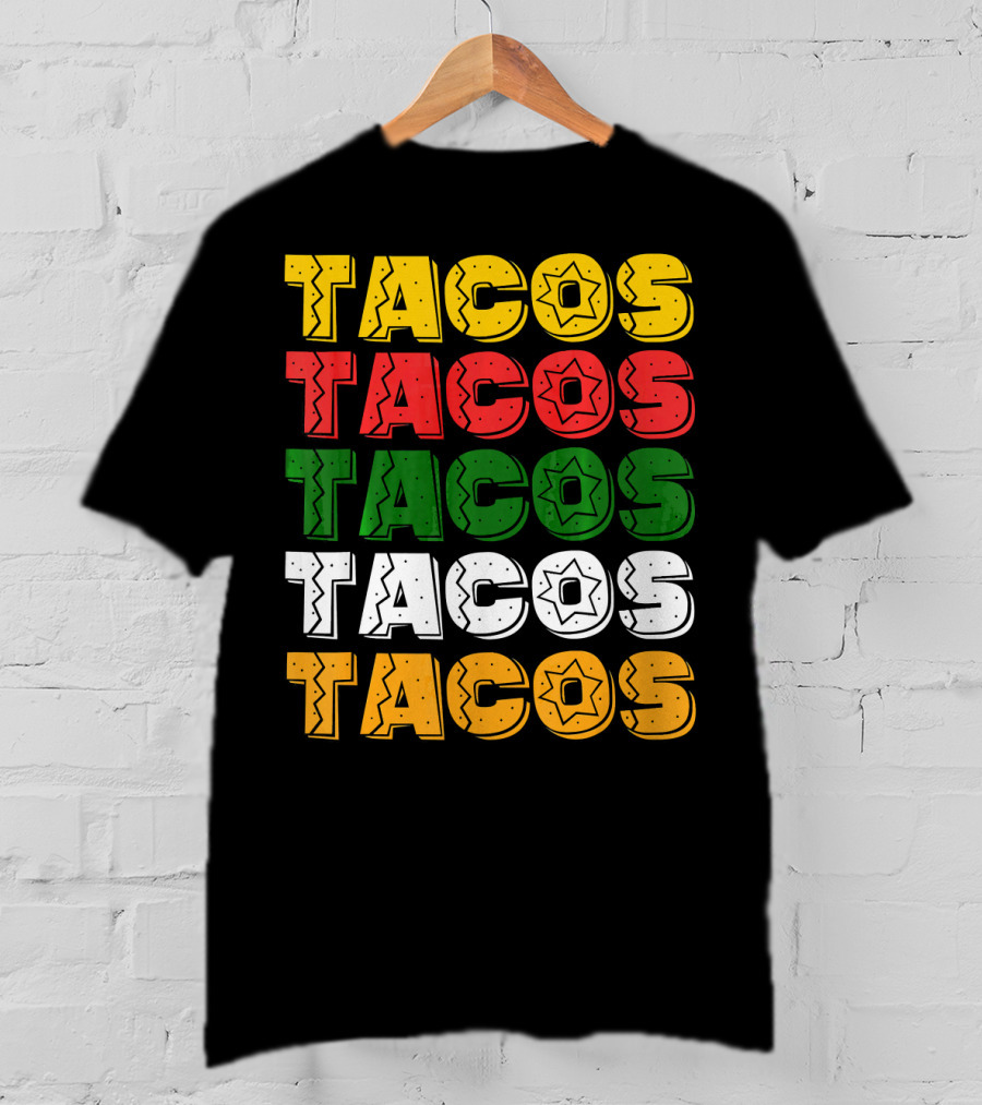 Tacos Tacos Tacos Cinco De Mayo Mexican Flag Colors T-Shirt