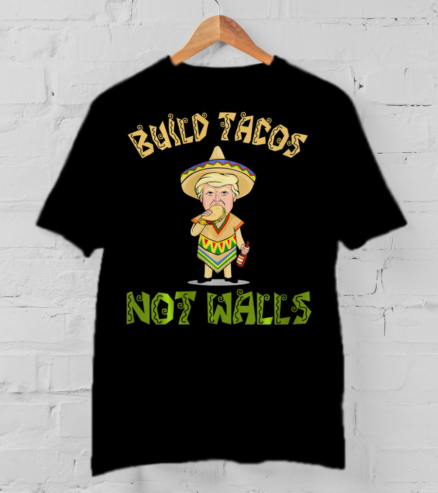 Build Tacos Not Walls Cinco De Mayo Sombrero Character Eating Taco T-Shirt