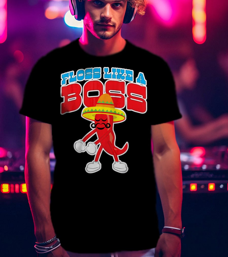 FLOSS LIKE A BOSS Chili Pepper Dance With Sombrero T-Shirt