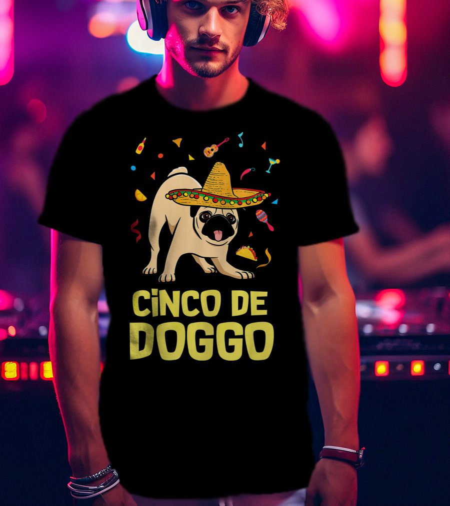 Funny Cinco De Doggo Sombrero Taco Pug T-Shirt