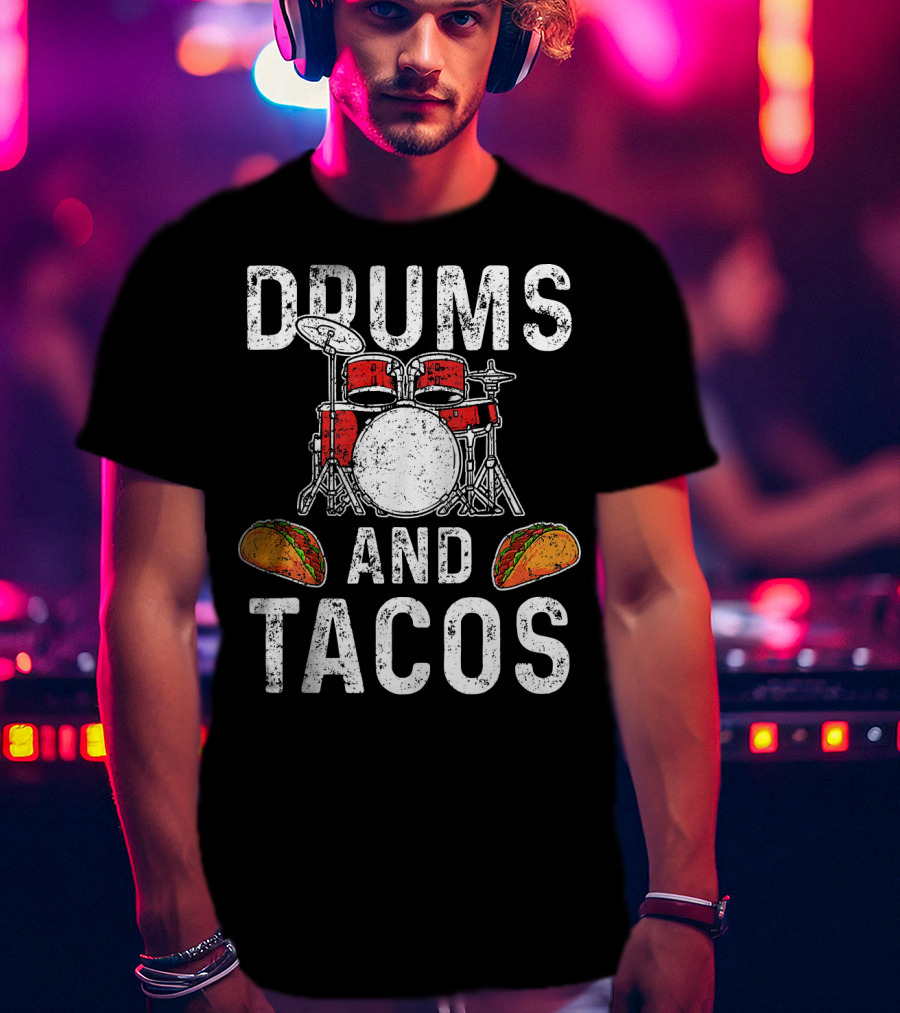 Drums Tacos Drummer Cinco De Mayo Celebration With Drum Set And Tacos T-Shirt