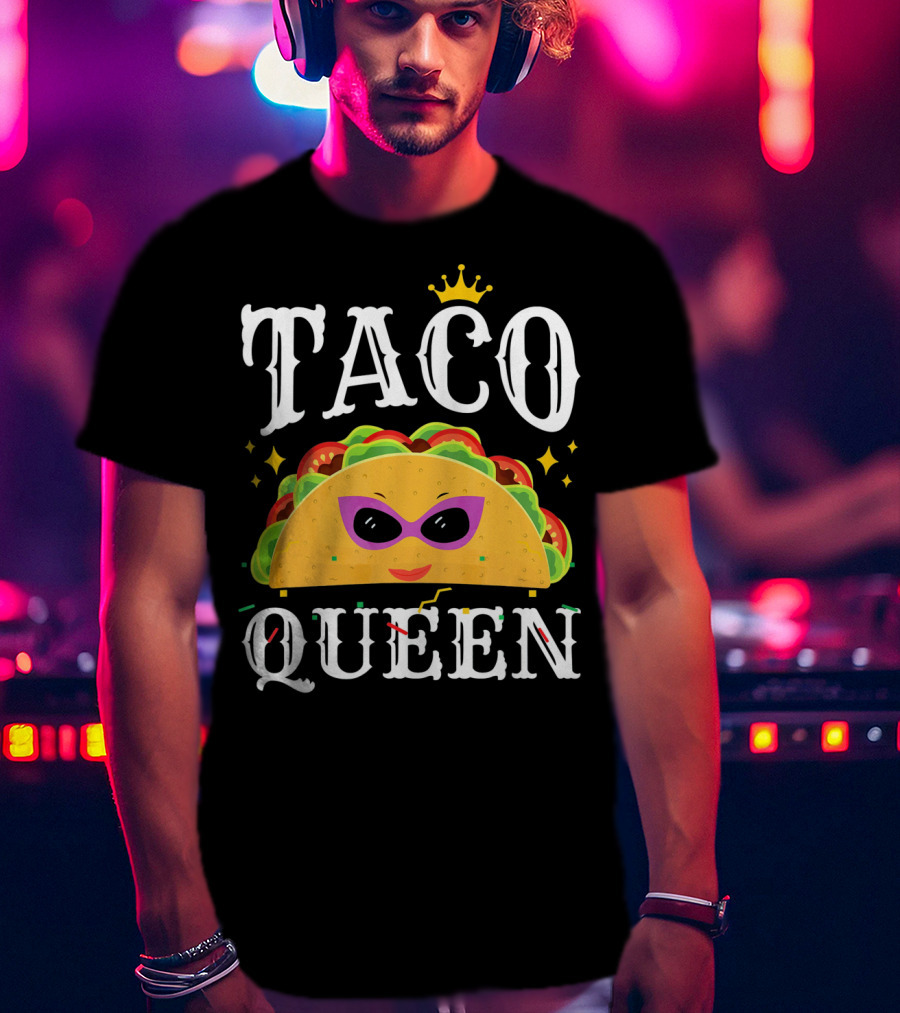 Taco Queen Cinco De Mayo Crown And Sunglasses T-Shirt