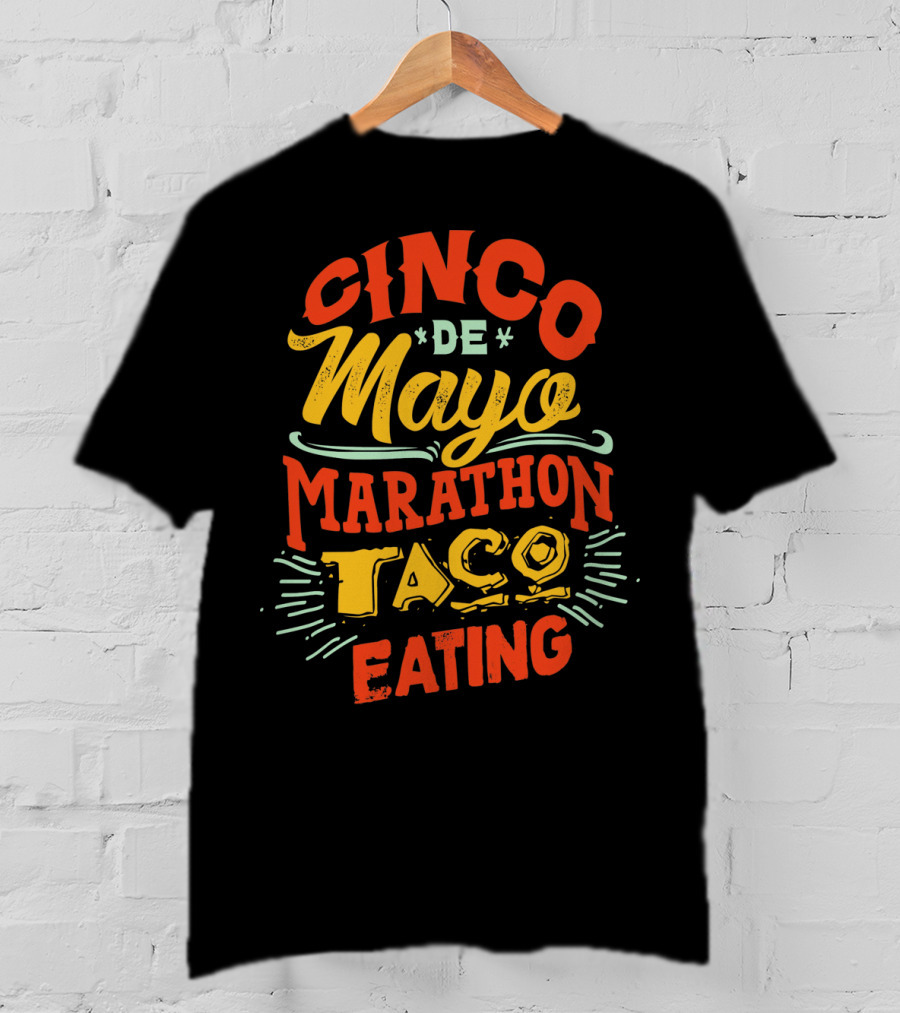 Cinco De Mayo Marathon Taco Eating T-Shirt