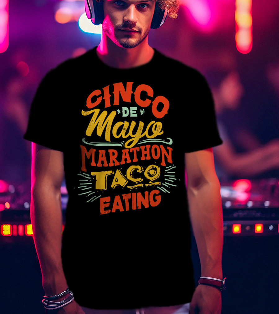 Cinco De Mayo Marathon Taco Eating T-Shirt