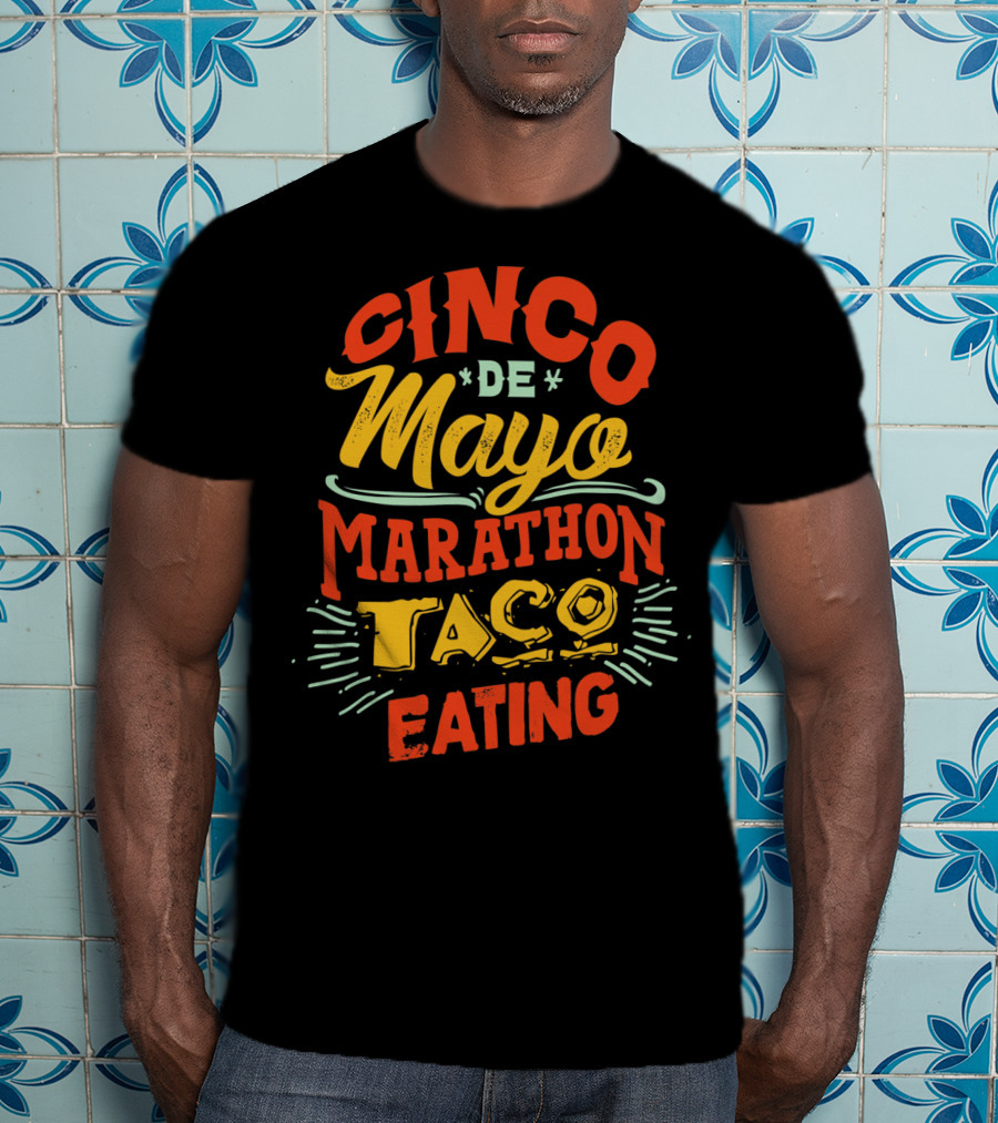 Cinco De Mayo Marathon Taco Eating T-Shirt