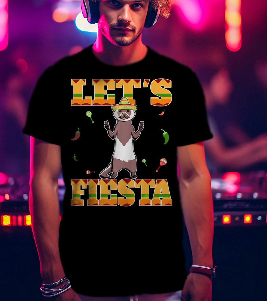 Let's Fiesta Ferret Sombrero Maracas Peppers Mexican T-Shirt