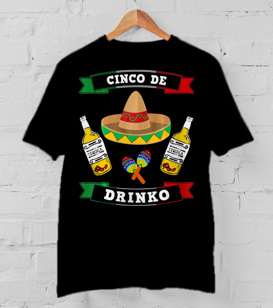 Cinco De Drinko Sombrero Tequila Maracas Funny Mexico T-Shirt