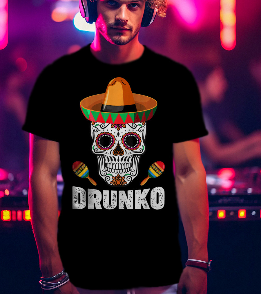 Cinco De Mayo Mexican Hat Drunk Sugar Skull Maracas Drinko De Mayo T-Shirt