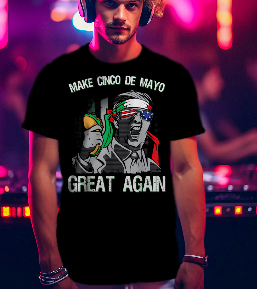 Make Cinco De Mayo Great Again Taco Headband Sunglasses T-Shirt