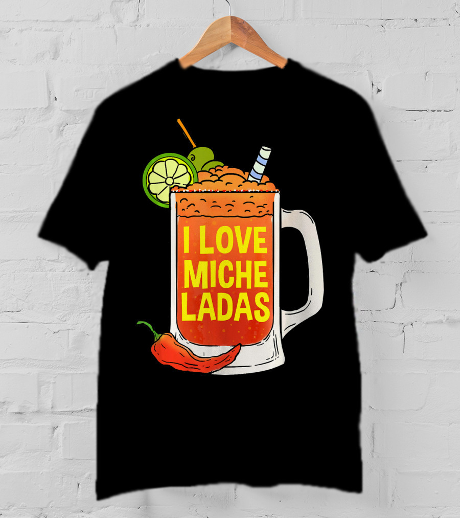 I Love Micheladas Lime And Chili Drink Cinco T-Shirt