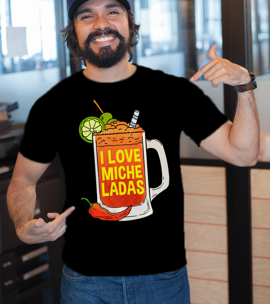 I Love Micheladas Lime And Chili Drink Cinco T-Shirt