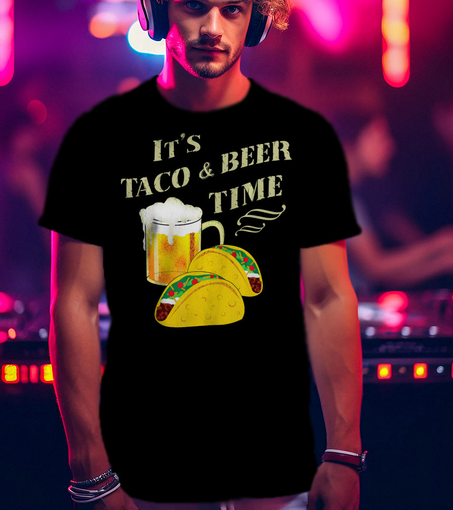 It's Taco And Beer Time With Tacos And Beer Mug T-Shirt