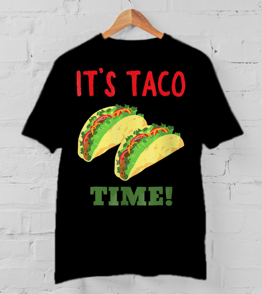 Cinco De Mayo It's Taco Time Funny T-Shirt