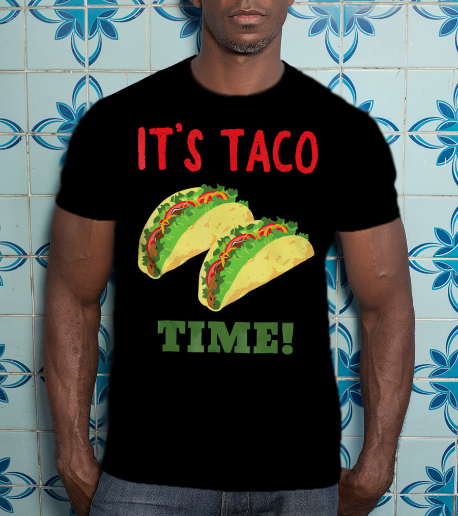 Cinco De Mayo It's Taco Time Funny T-Shirt