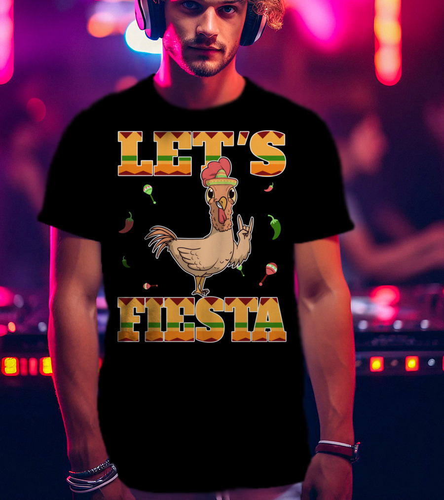 Let's Fiesta Chicken Cinco De Mayo Mexica Chili Peppers And Maracas T-Shirt