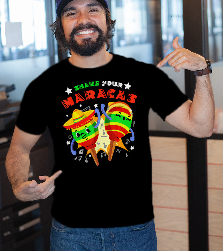 Shake Your Maracas Cinco De Mayo Fiesta Fun With Sombrero And Music Notes T-Shirt