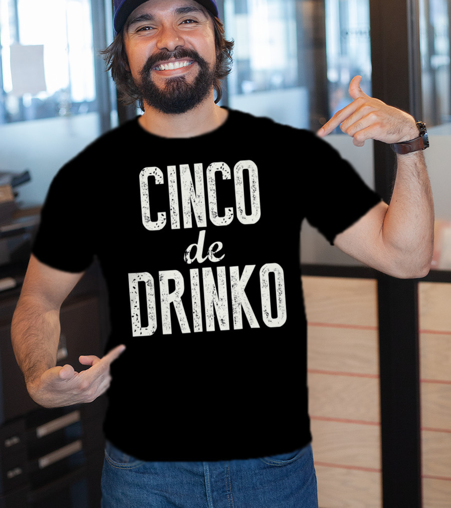 Cinco De Drinko Cinco De Mayo Party T-Shirt