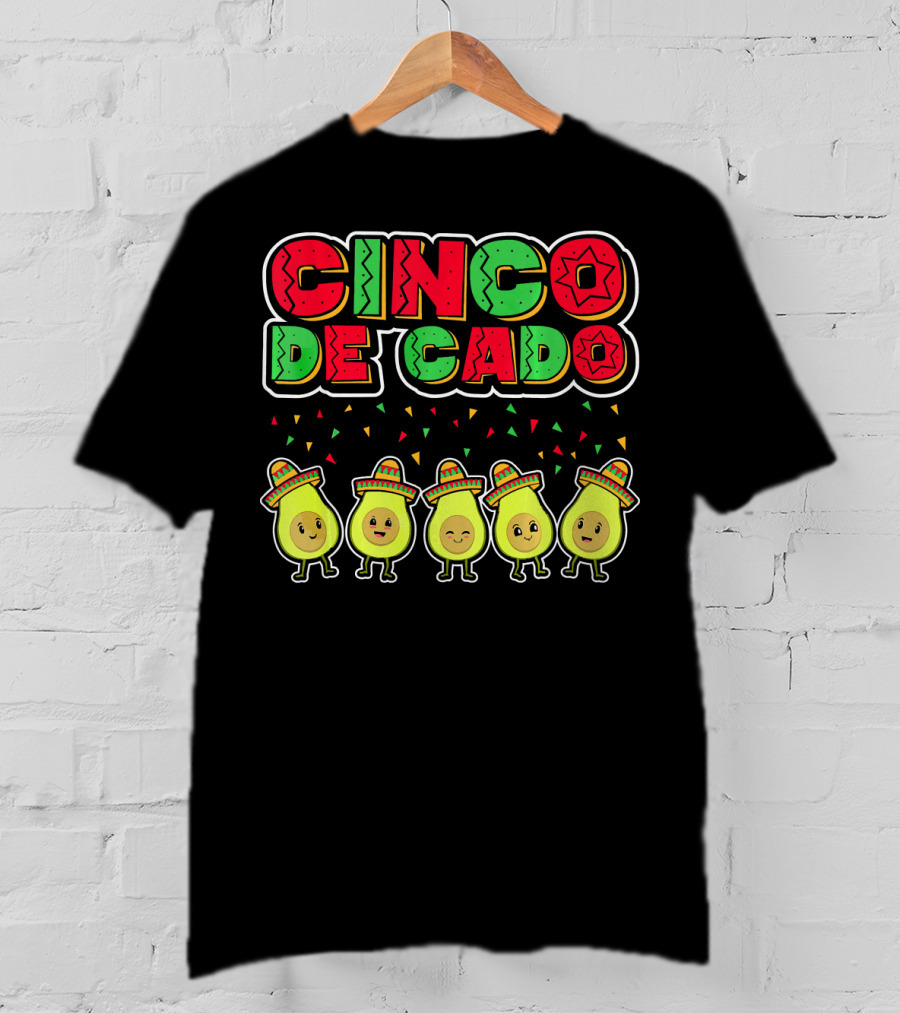Cinco De Mayo Cinco De Cado Avocado Sombrero Fiesta T-Shirt