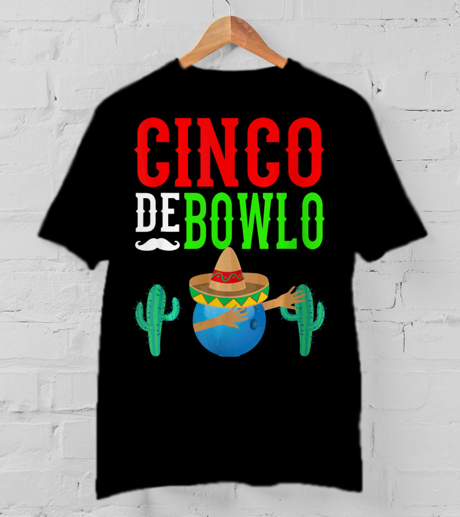 Cinco De Bowlo Dabbing Bowling Ball Sombrero And Cacti T-Shirt