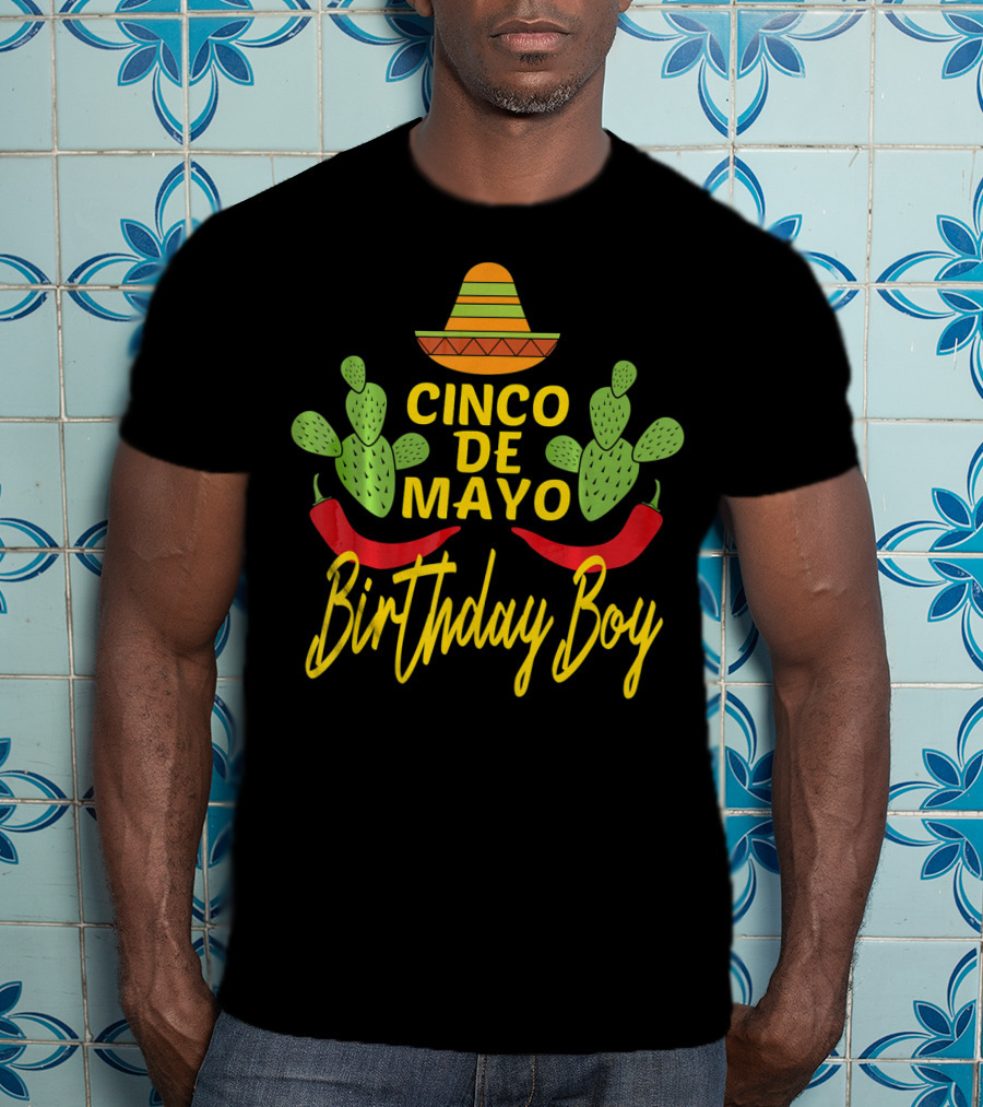 Cinco De Mayo Birthday Boy Sombrero Cactus Peppers T-Shirt