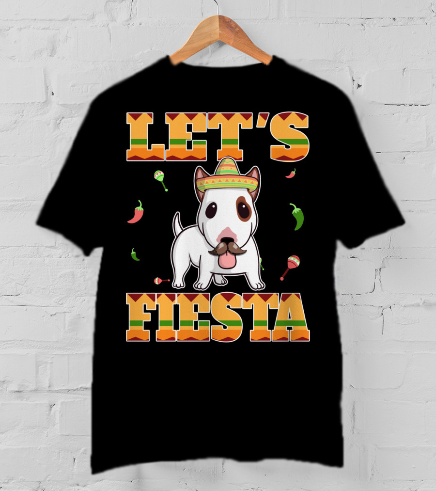 Let's Fiesta Bull Terrier Dog Cinco De Mayo T-Shirt