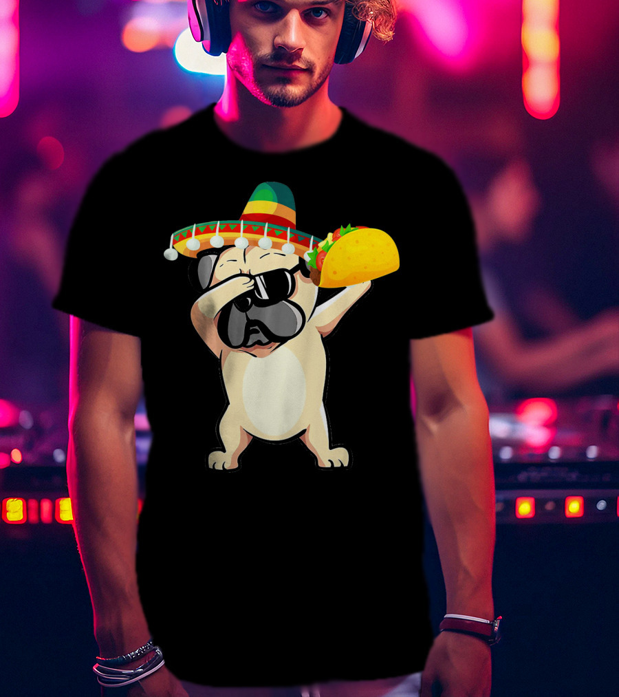 Cinco De Mayo Pug Dog Dabbing With Taco And Sombrero T-Shirt