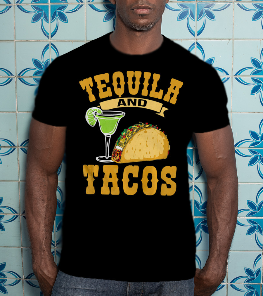 Tequila And Tacos Go Together Cinco De Mayo T-Shirt