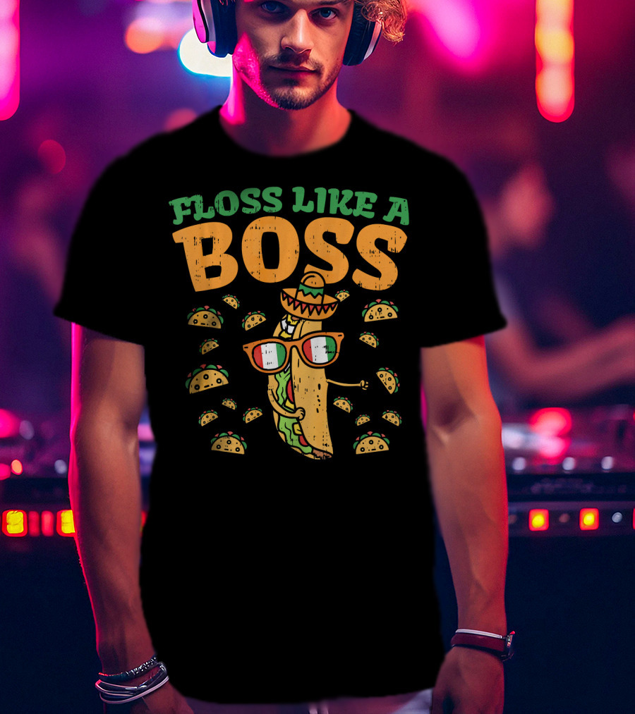 Floss Like A Boss Taco Cinco De Mayo Sombrero Glasses T-Shirt