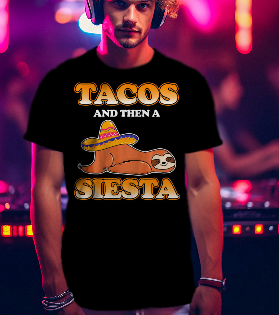 Tacos And Then A Siesta Sloth Sombrero Cinco De Mayo T-Shirt
