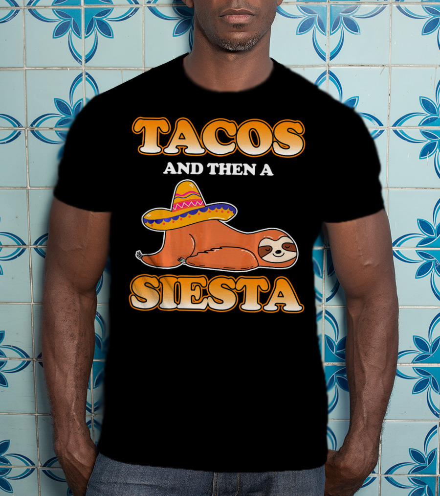 Tacos And Then A Siesta Sloth Sombrero Cinco De Mayo T-Shirt