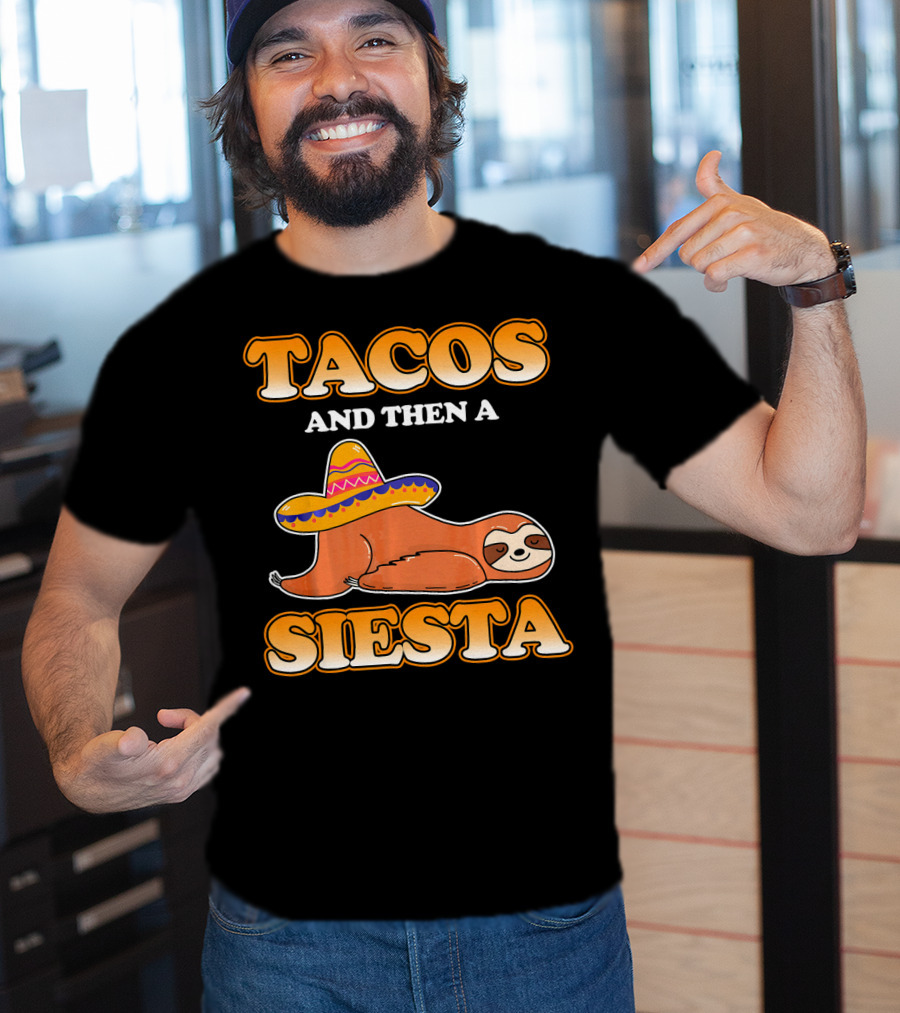 Tacos And Then A Siesta Sloth Sombrero Cinco De Mayo T-Shirt