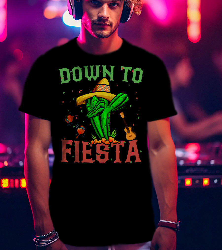 Down To Fiesta Dabbing Cactus Sombrero Maracas Guitar Cinco De Mayo T-Shirt