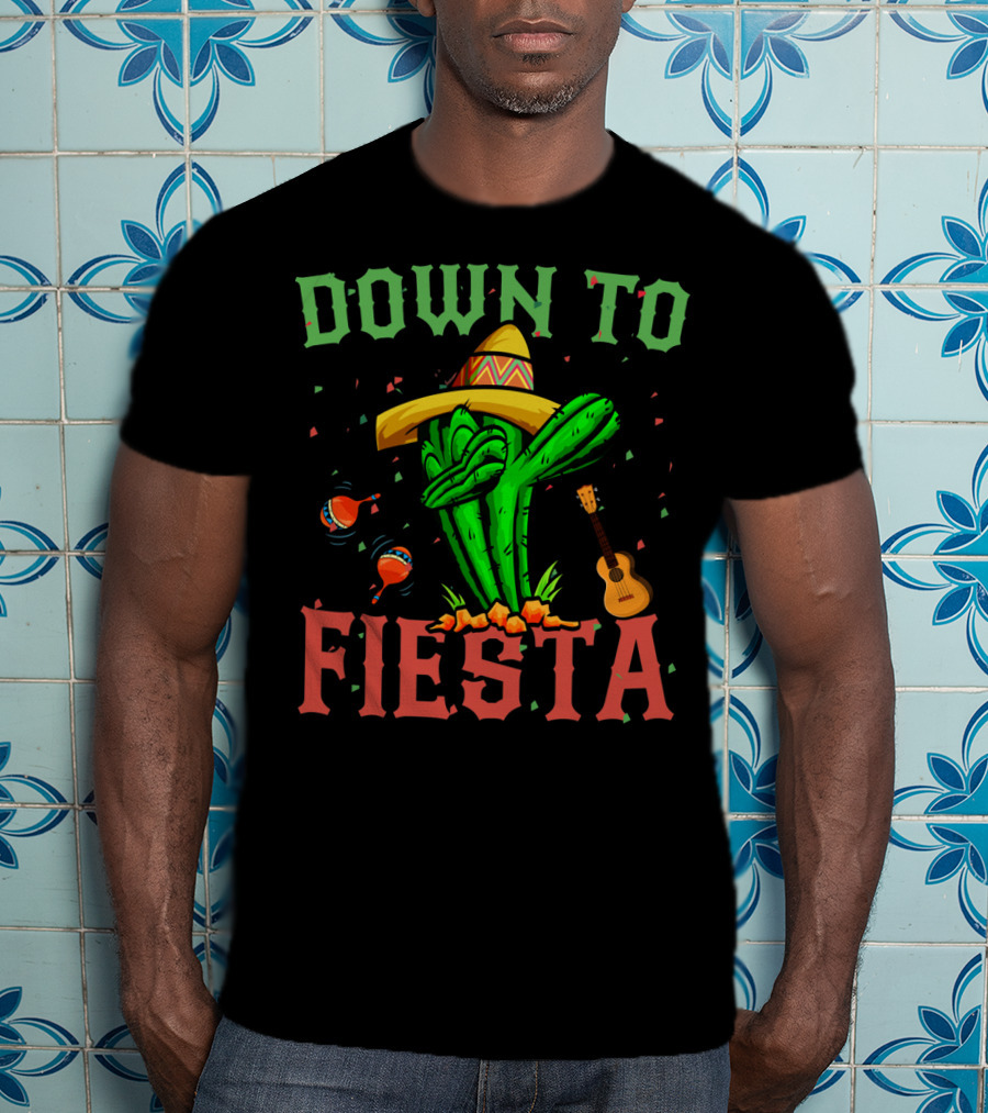 Down To Fiesta Dabbing Cactus Sombrero Maracas Guitar Cinco De Mayo T-Shirt