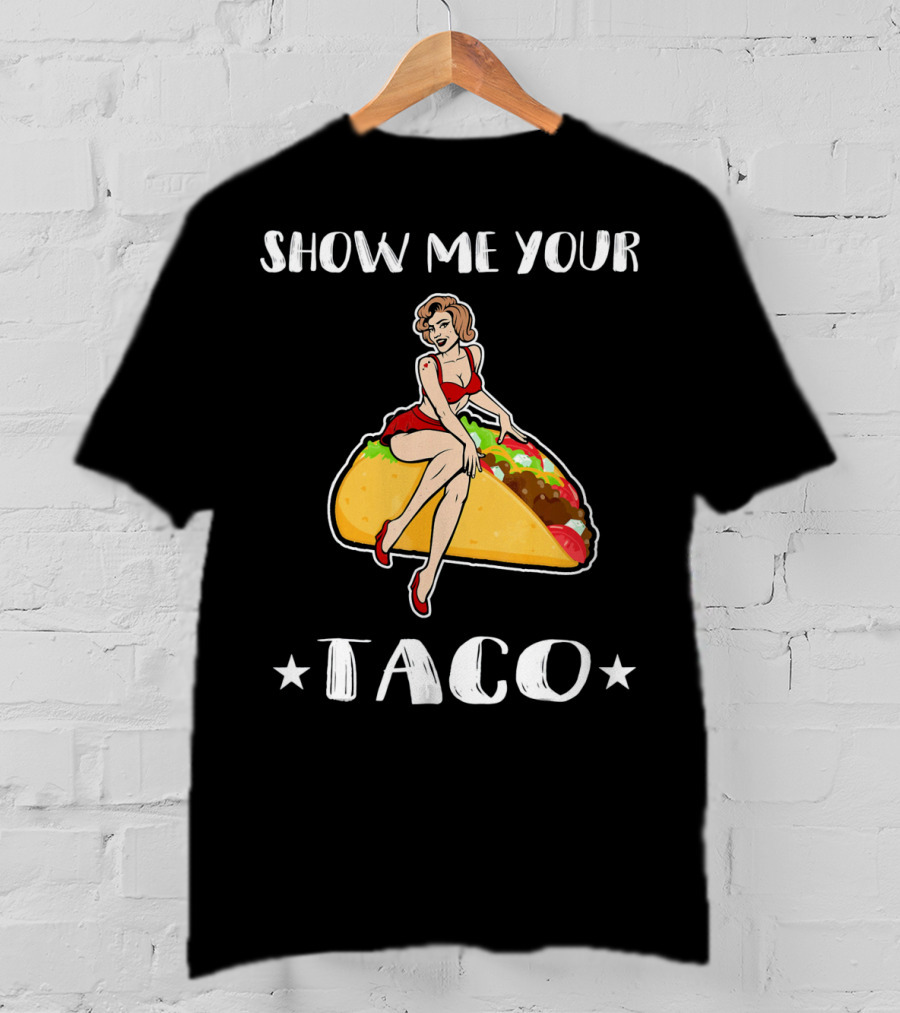Show Me Your Taco Vintage Pin-Up Cinco De Mayo T-Shirt