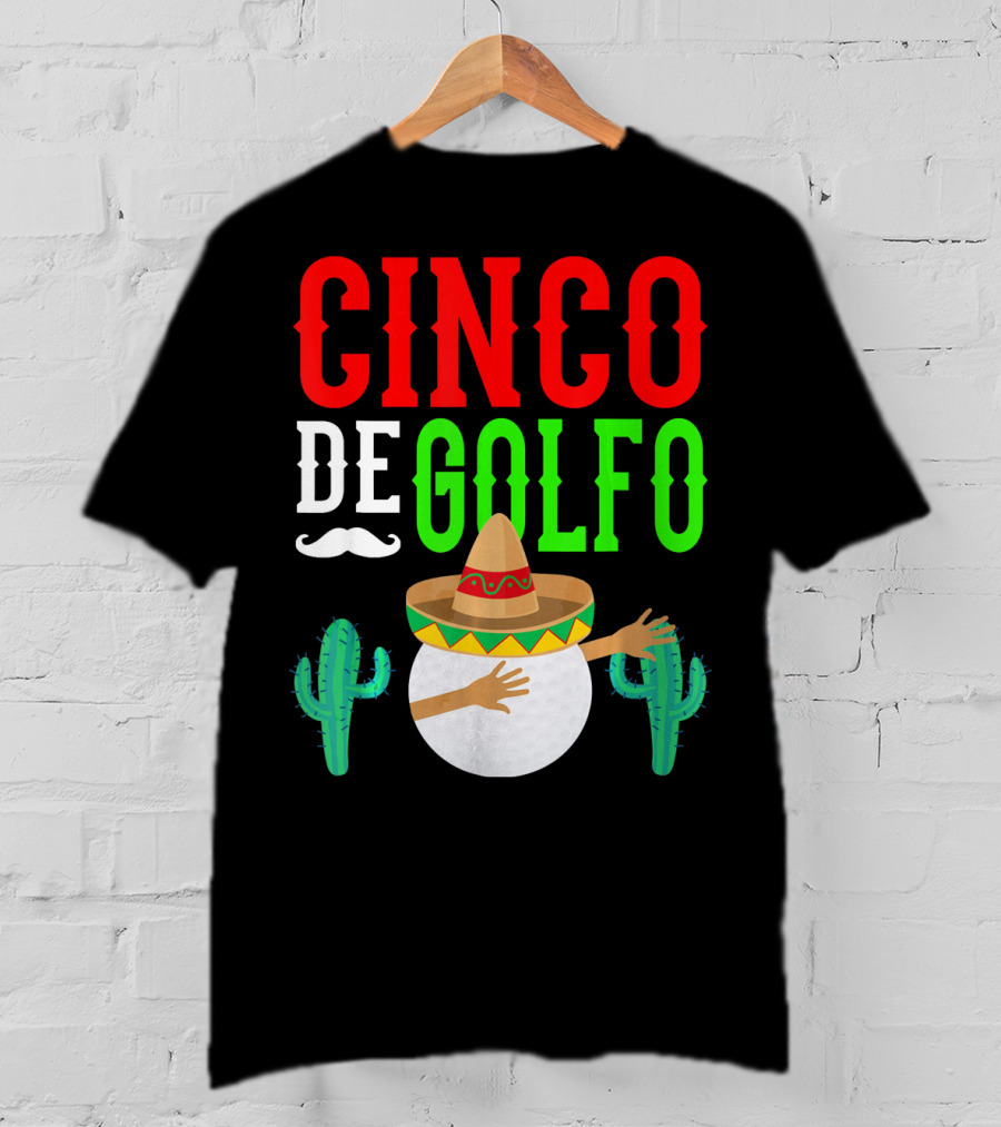 Cinco De Golfo Golf Ball Dabbing Sombrero Cactus Funny T-Shirt